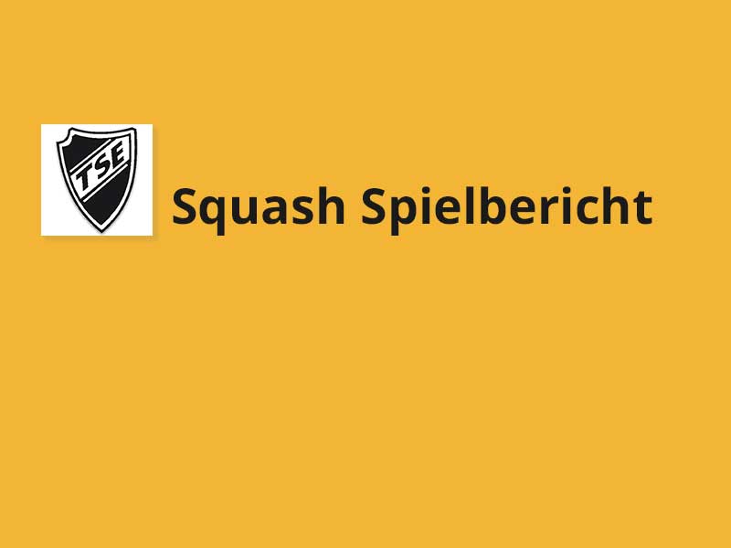 Squash: Spielbericht vom 19.03.2022